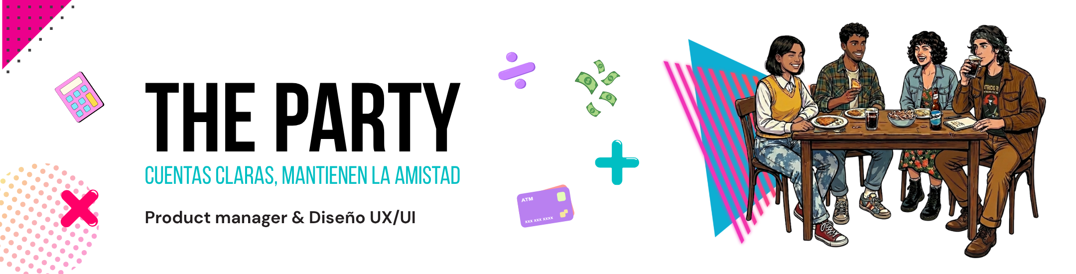 the party, cuentas claras mantienen la amistad. progect manager & diseño ux ui